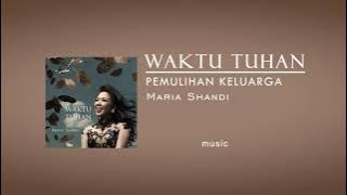 Download lagu Pemulihan Keluarga - Maria Shandi [ Audio]