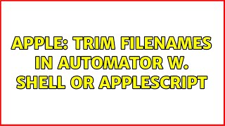 Apple: Trim filenames in automator w. shell or applescript