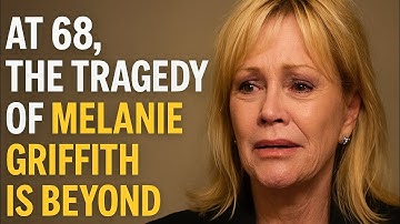 At 68, The Tragedy Of Melanie Griffith Is Beyond Heartbreaking