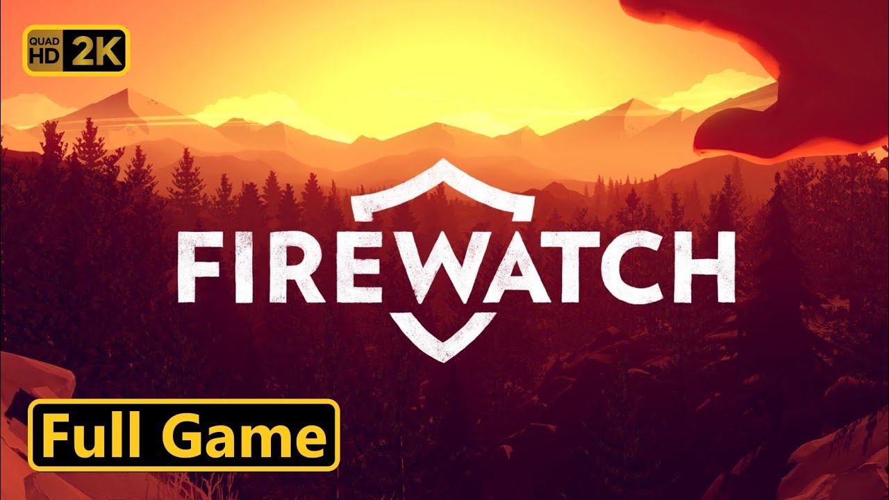 Firewatch - Full Game Walkthrough (no commentary) 60FPS