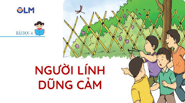 Người lính dũng cảm - Tiếng Việt 4 - Cánh Diều [OLM.VN]