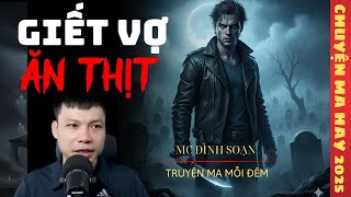 TRUYỆN MA ĐÌNH SOẠN : GIẾT VỢ ĂN THỊT / CHUYỆN MA ĐÌNH SOẠN KỂ SỢ