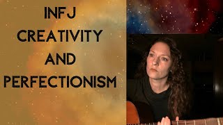INFJ: Creativity and Perfectionism