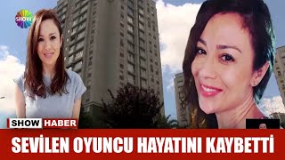 Sevilen oyuncu hayatını kaybetti