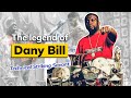 The legend of dany bill the technical striking savant