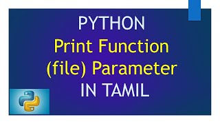 Print Function in Python - (file) Parameter | Python Tutorial in Tamil for Beginners
