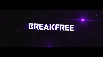 BreakFree Promo | A great addition to the intro community. (Please Reupload)