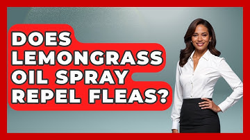 Does Lemongrass Oil Spray Repel Fleas? - Insects and Invaders