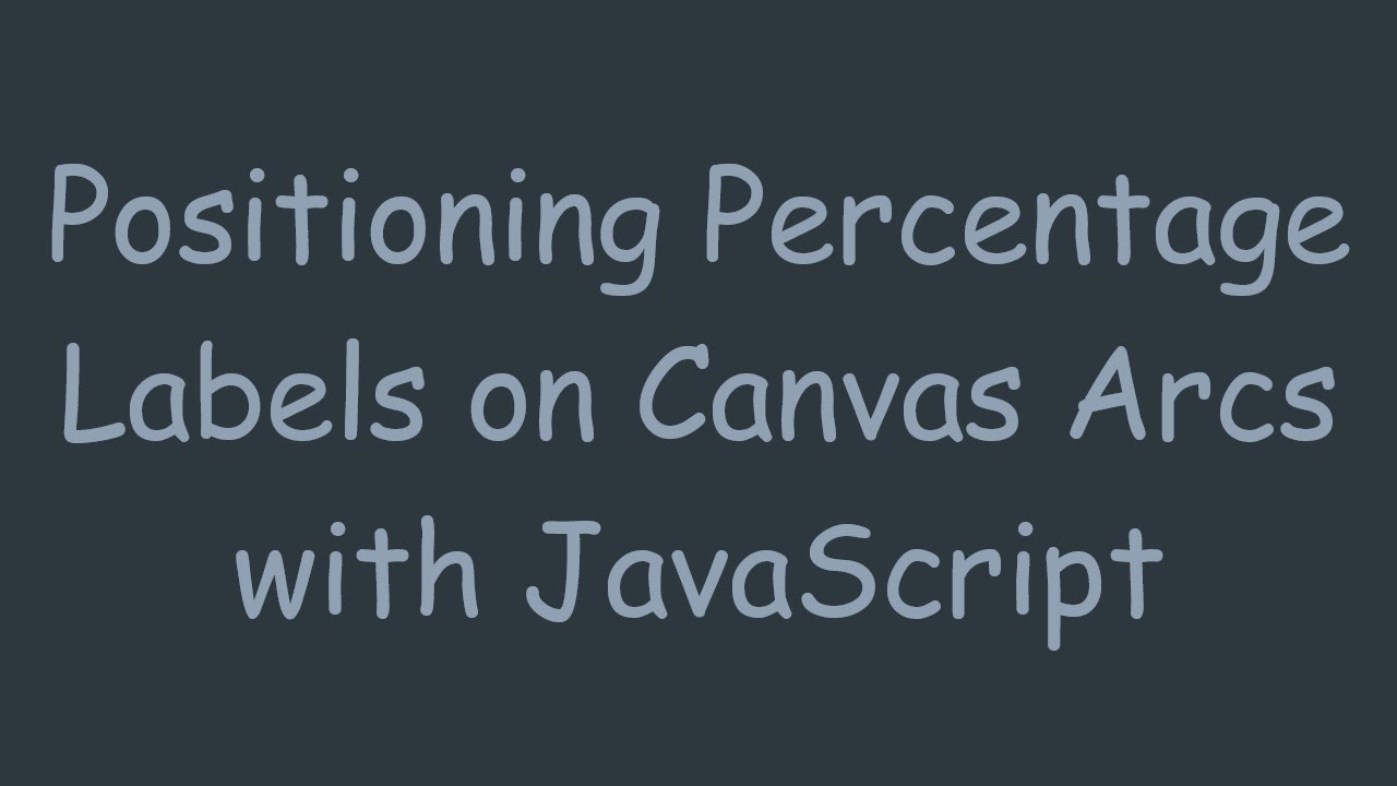 Positioning Percentage Labels on Canvas Arcs with JavaScript