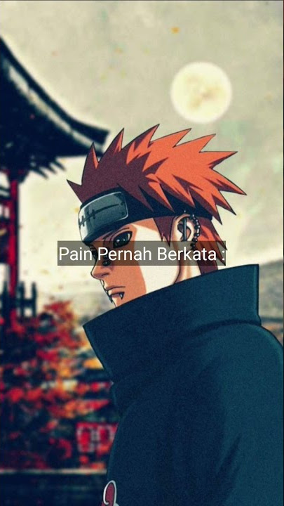 kata-kata pain #storywa#anime#onepiece#naruto#pain#akatsuki