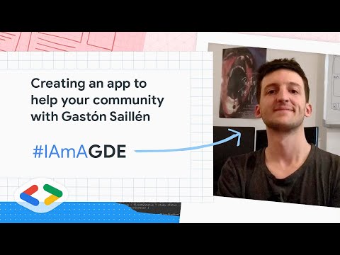 Creating an app to help your community with Gaston Saillen #IamaGDE