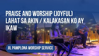 Video thumbnail of "Lahat sa akin / Kalakasan ko ay Ikaw | Praise and Worship (JOYFUL) | JIL Pamplona Worship Service"