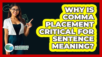 Why Is Comma Placement Critical For Sentence Meaning? - The Language Library