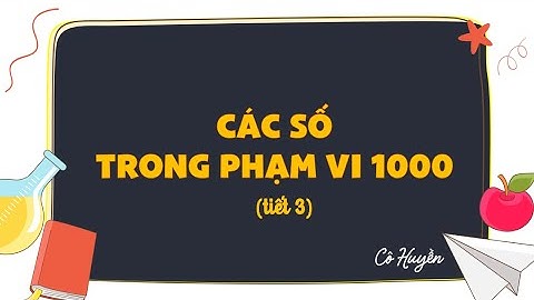 Các số trong phạm vi 1000 (tiết 3) - Toán lớp 2 (Cánh Diều) [OLM.VN]