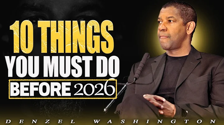 BEFORE 2026 STARTS DO THESE 10 THINGS AND CHANGE EVERYTHING - DENZEL WASHINGTON MOTIVATION