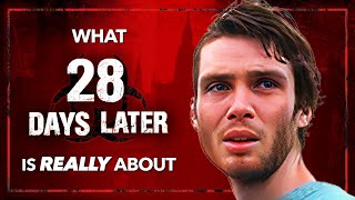 What 28 DAYS LATER Is Really About by OneTake 138,540 views 1 month ago 23 minutes