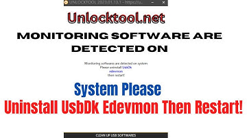 Monitoring Software Are Detected on System PleaseUninstall UsbDk Edevmon Then Restart Unlocktool.net