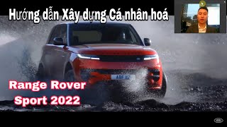 Hướng dẫn xây dựng cấu hình cá nhân hóa New Range Rover Sport model 2022 | Land Rover chính hãng