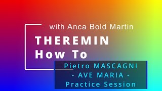 THEREMIN, How To - Pietro Mascagni AVE MARIA - Practice Session