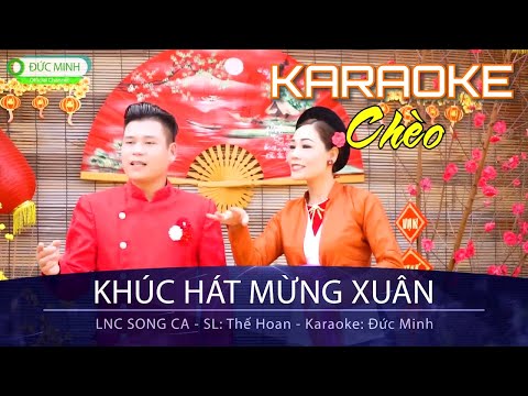 Karaoke Chèo Khúc Hát Mừng Xuân (LNC SONG CA) SL NS Thế Hoan