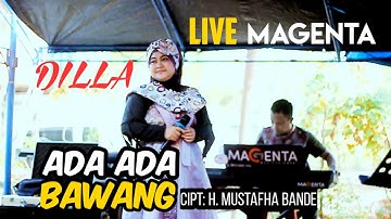 ADA-ADA BAWANG Cipt. H. Mustafha Bande 🔰 VOC. DILLA 🔰 LIVE MAGENTA MUSIC