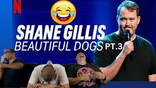 Shane Gillis Beautiful Dogs Pt.3 Reaction
