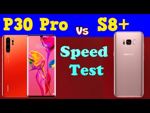 Samsung Galaxy S8+ Vs Huawei P30 Pro  - Speed Test