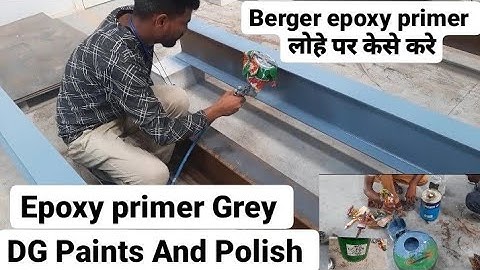 Berger epoxy primer Grey kaise use kare& iron per लोहे पर epoxy कैसै करे
