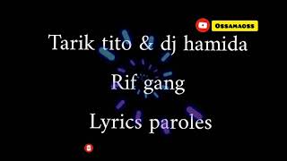 ترجمة صحيحة لي الأغنية dj hamida & tarik tito - rif gang (lyrics paroles)