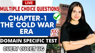 Political Science Domain specific test Chapter-1 The Cold War Era MCQ Quiz CUET/CUCET 2022