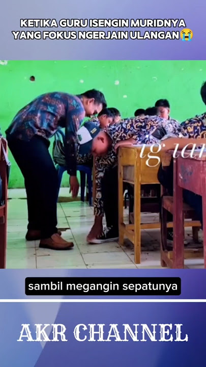 KETIKA PAK GURU ISENGIN MURIDNYA YANG FOKUS NGERJAIN ULANGAN