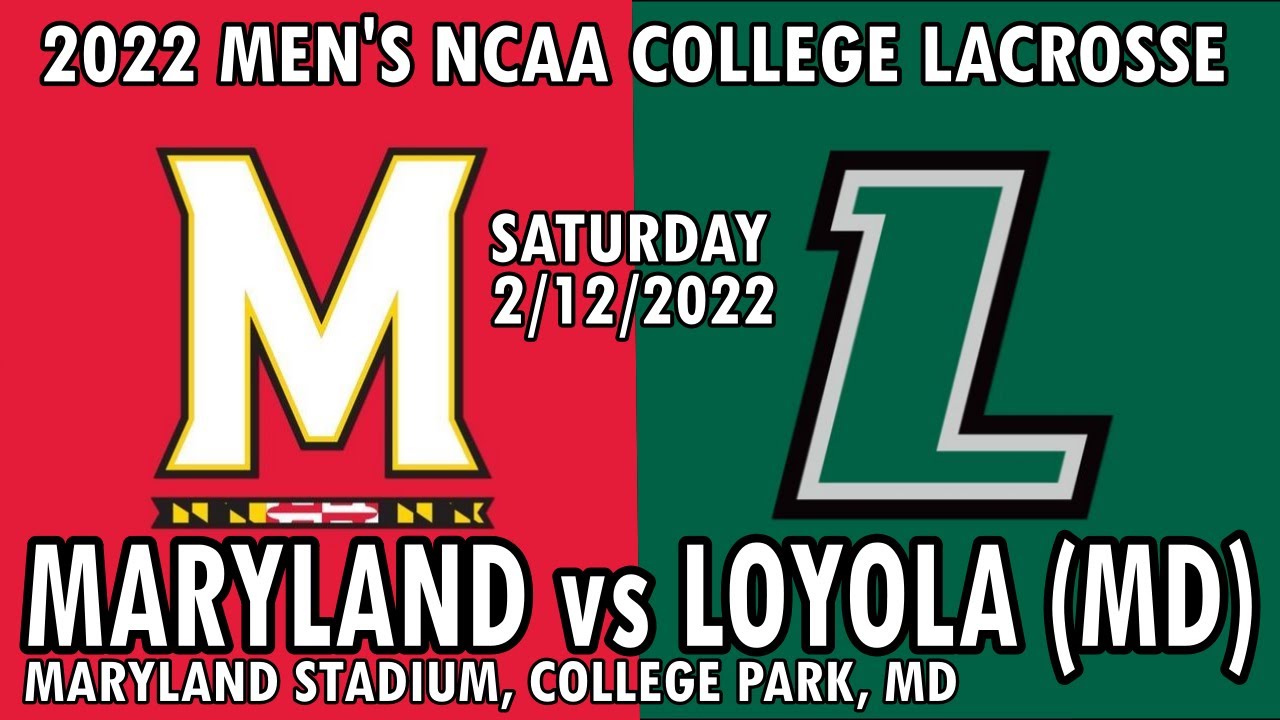 2/12/2022 #2 Maryland Lacrosse v #8 Loyola (MD) (Full Game) Men's NCAA College Lacrosse 