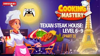COOKING MASTERY: KITCHEN GAMES - Texan Steak House: Level 6-9 / Playing for 3 Stars (4K) (PART 3) screenshot 2