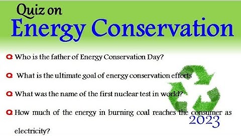 World Energy conservation Quiz in English 2023 Quiz on energy conservation Quiz questions and answer
