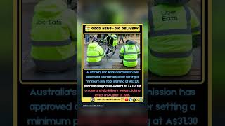 Australia approvesA$31.30/hour minimum pay floor for on-demand gig delivery workers from Aug 17,2026