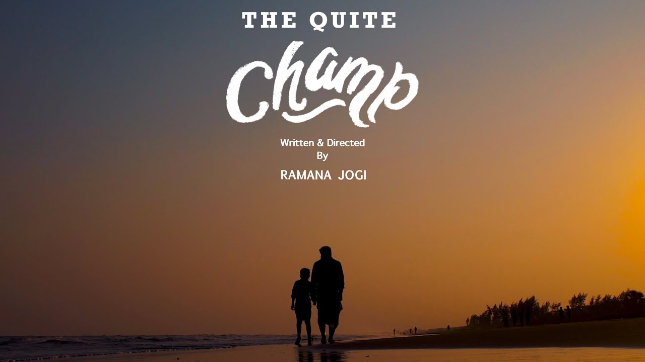 The Quite Champ - A Short film written and directed by Ramana jogi