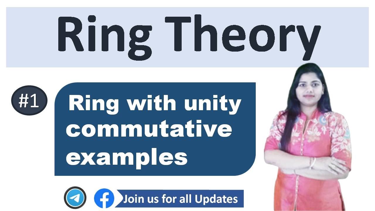 Productiviteit club Voel me slecht Ring and Ring with unity and commutative examples | Ring Theory | part-1 -  YouTube