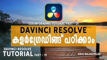 Davinci Resolve Color Grading Tutorial Malayalam | Part -1 | Shijubalagopalan | Davinci resolve 17.4
