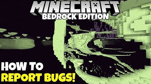 How To Report Minecraft Bugs And Glitches, To Help Improve Gameplay!