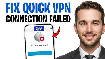 How to Fix Quick VPN Connection Failed (Why Quick VPN Is Not Working?) ✅