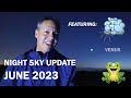 June 2023 Night Sky Update:  Defeated by WIND &amp; FROGS...