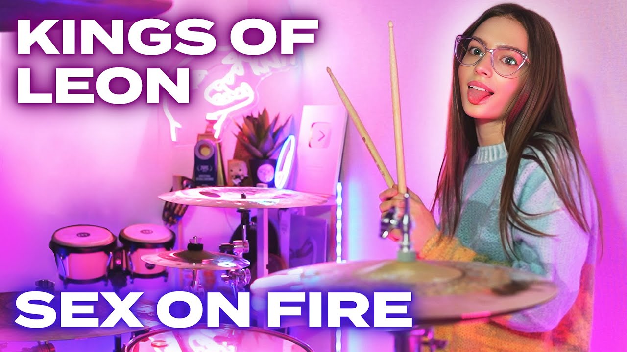 Kings of Leon - Sex On Fire - Drum Cover by Kristina Rybalchenko