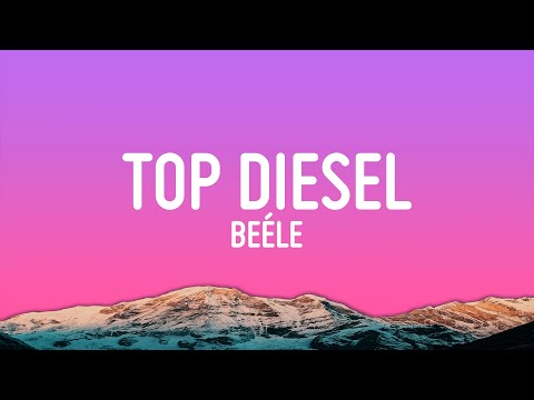 Beéle top diesel Letra/Lyrics