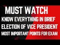 Procedure of “Election of Vice-president in India”/Must  watch  video for all exams