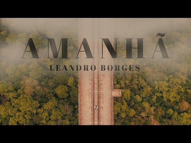 LEANDRO BORGES - AMANHA