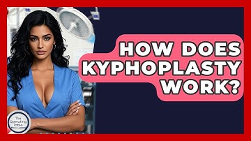 How Does Kyphoplasty Work? - The Operating Table