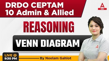 DRDO CEPTAM 10 Admin & Allied | Reasoning by Neelam Gahlot | VENN DIAGRAM