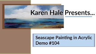 Seascape Acrylic Painting Demonstration  #104 'Coastal Song'