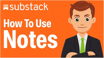 How To Use Substack Notes - Step By Step (2025 Guide)