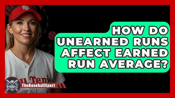 How Do Unearned Runs Affect Earned Run Average? - The Baseball Xpert